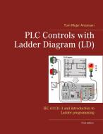 PLC Controls with Ladder Diagram (LD), Wire-O di Tom Mejer Antonsen edito da Books on Demand