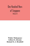One hundred years of Singapore di Walter Makepeace edito da Alpha Editions