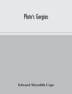 Plato's Gorgias di Edward Meredith Cope edito da Alpha Editions