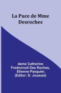 La Puce de Mme Desroches di dame Catherine Roches, Etienne Pasquier edito da Alpha Editions