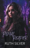 Royal Reaper di Ruth Silver edito da Dystopian Princess