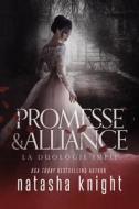 Promesse & Alliance di Knight Natasha Knight edito da Independently Published
