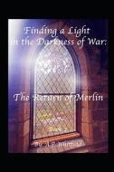 Finding A Light In The Darkness Of War di Whitfield A.P. Whitfield edito da Independently Published
