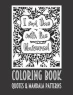 Coloring Book QUOTES & MANDALA PATTERNS di Color V Vibe Of Color V edito da Independently Published