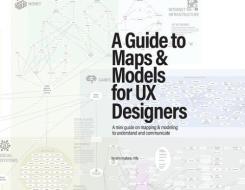 A Guide to Maps & Models for UX Designers di Erin Malone edito da LIGHTNING SOURCE INC