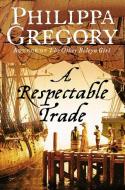 A Respectable Trade di Philippa Gregory edito da HarperCollins Publishers