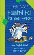 Little Wolf's Haunted Hall for Small Horrors di Ian Whybrow edito da HARPERCOLLINS