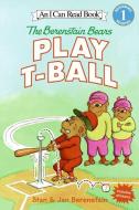 The Berenstain Bears Play T-Ball di Jan Berenstain, Stan Berenstain edito da HARPER FESTIVAL