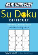 New York Post Difficult Su Doku: The Official Utterly Adictive Number-Placing Puzzle di Wayne Gould edito da COLLINS