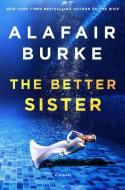 The Better Sister di Alafair Burke edito da HARPERCOLLINS