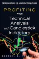 Profiting From Technical Analysis And Candlestick Indicators di Michael C. Thomsett edito da Pearson Education (us)