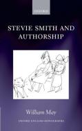 Stevie Smith and Authorship di William May edito da PRACTITIONER LAW