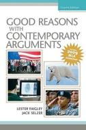 Good Reasons With Contemporary Arguments di Lester Faigley, Jack Selzer edito da Pearson Education (us)