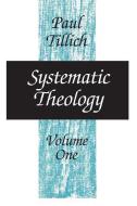 Systematic Theology di Paul Tillich edito da The University of Chicago Press