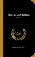 Revue De L'art Chrétien; Volume 3 edito da WENTWORTH PR