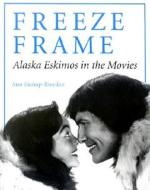 Alaska Eskimos In The Movies di Ann Fienup-riordan edito da University Of Washington Press