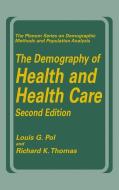 The Demography of Health and Health Care (second edition) di Louis G. Pol, Richard K. Thomas edito da Springer Netherlands