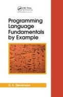 Programming Language Fundamentals By Example di D.E. Stevenson edito da Taylor & Francis Ltd