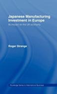 Japanese Manufacturing Investment in Europe di Roger Strange edito da Taylor & Francis Ltd