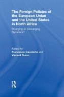 The Foreign Policies of the European Union and the United States in North Africa edito da Taylor & Francis Ltd