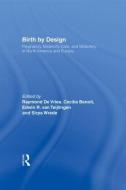 Birth By Design di Raymond de Vries edito da Taylor & Francis Ltd
