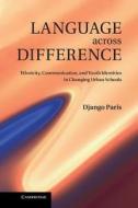 Language Across Difference di Django Paris edito da Cambridge University Press
