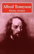 Alfred Tennyson di Elaine Jordan, Jordan Elaine edito da Cambridge University Press
