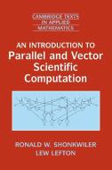 An Introduction to Parallel and Vector Scientific Computation di Ronald W. Shonkwiler edito da Cambridge University Press