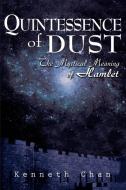 Quintessence of Dust di Kenneth K. C. Chan edito da iUniverse