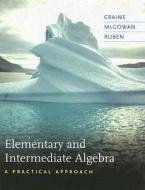 Elementary and Intermediate Algebra: A Practical Approach di Timothy Craine, Jeffrey McGowan, Thomas Ruben edito da Houghton Mifflin