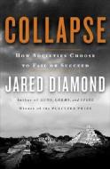 Collapse: How Societies Choose to Fail or Succeed di Jared Diamond edito da Viking Books