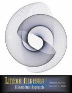 Linear Algebra: A Geometric Approach di Ted Shifrin, Malcolm Ritchie Adams, Theodore Shifrin edito da W. H. Freeman