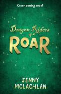 Dragon Riders Of Roar di Jenny McLachlan edito da HarperCollins Publishers