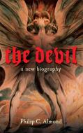 The Devil: A New Biography di Philip C. Almond edito da CORNELL UNIV PR