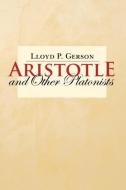 Aristotle and Other Platonists di Lloyd P. Gerson edito da Cornell University Press