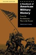A Handbook of American Military History edito da University of Nebraska Press