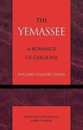 The Yemassee di William Gilmore Simms edito da NCUP