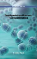 Carbohydrate-Based Vaccines: From Concept to Clinic di A. Krishna Prasad edito da AMER CHEMICAL SOC