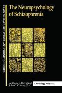 The Neuropsychology Of Schizophrenia edito da Taylor & Francis Ltd