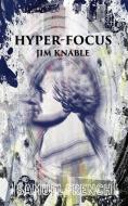 Hyper-Focus di Jim Knable edito da SAMUEL FRENCH TRADE