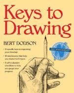 Keys to Drawing di Bert Dodson edito da F&W Publications Inc