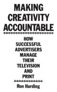Making Creativity Accountable di Ronald Harding edito da Praeger