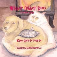 Wibber Dibber Doo, I Love You di Kaye Saoirse Pearse edito da LIGHTNING SOURCE INC