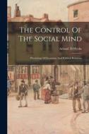The Control Of The Social Mind edito da LIGHTNING SOURCE INC