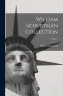 William Schurtman Collection; Folder 1 di William Schurtman edito da LIGHTNING SOURCE INC