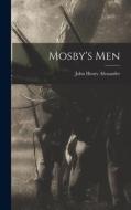 Mosby's Men di John Henry Alexander edito da LEGARE STREET PR