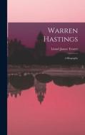 Warren Hastings: A Biography di Lionel James Trotter edito da LEGARE STREET PR
