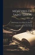 Mémoires De Saint-Simon; Volume 10 di Lèon Lecestre, Louis Rouvroy De Saint-Simon, Jean Georges Léon Michel de Boislisle edito da LEGARE STREET PR