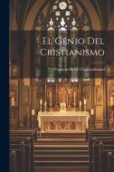 El Genio Del Cristianismo di François-René Chateaubriand edito da LEGARE STREET PR