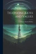 Telephone Rates and Values di Charles Watson McKay edito da LEGARE STREET PR